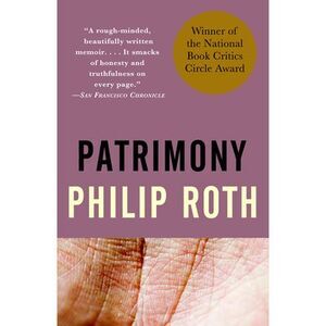 Patrimony: A True Story (National Book Critics Circle Award Winner) -- Philip Ro